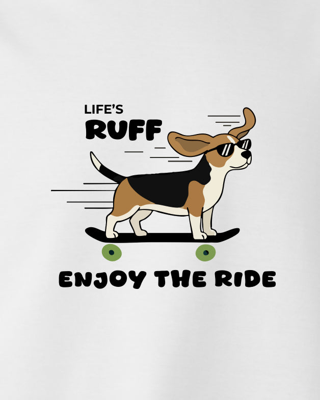 Life's Ruff, Enjoy The Ride