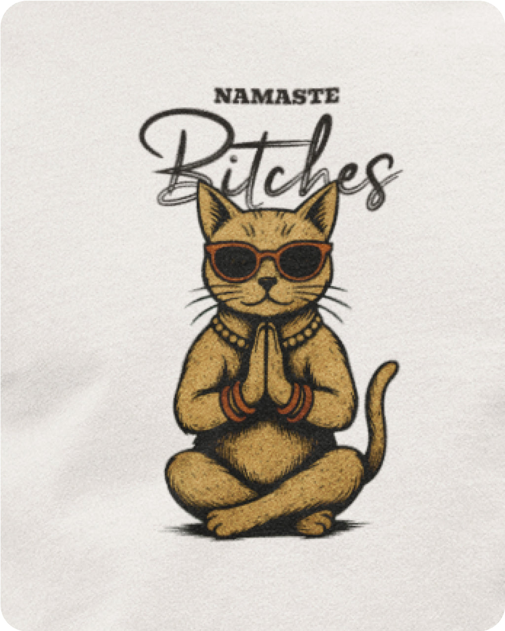 Namaste Bitches