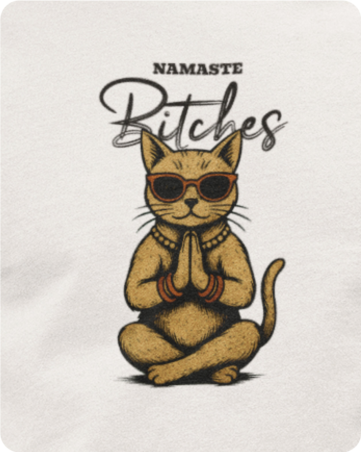 Namaste Bitches